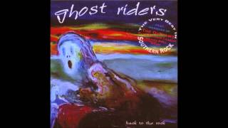 Ghost Riders - She Just Wants to Be Loved