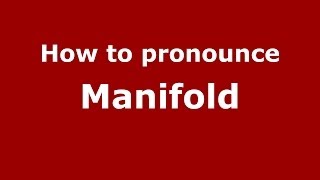 How to pronounce Manifold