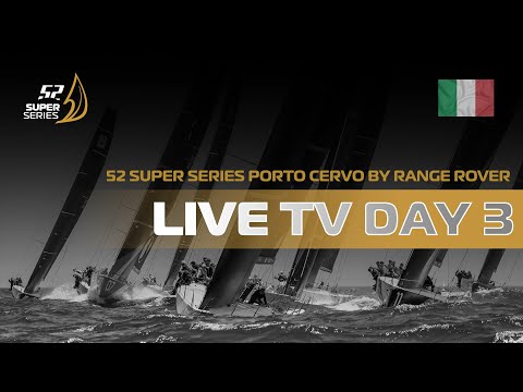 Day 3 🇮🇹 52 SUPER SERIES Porto Cervo by Range Rover