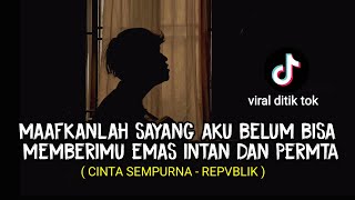 Download lagu maafkanlah sayang aku belum bisa memberimu (CINTA SEMPURNA - REPVBLIK) tik tok cover agusriansyah mp3