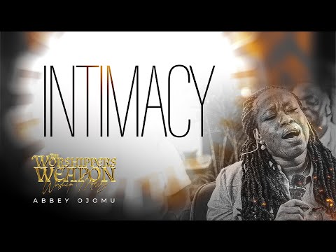 Intimacy || The Worshipper's Weapon