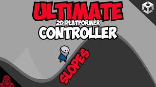 The ULTIMATE 2D Platformer Controller (Part 4) - SLOPES