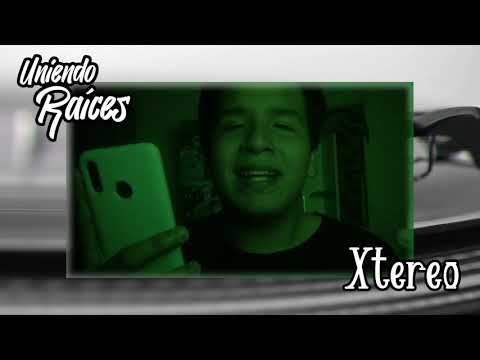 #Xtereo minuto presentación - Uniendo Raíces 2020 - 2da Edición - CONFIRMADO