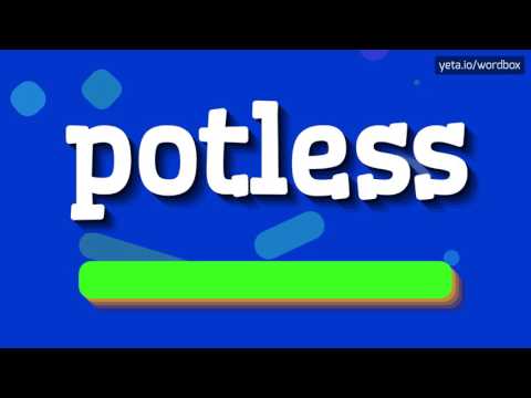 POTLESS - HOW TO PRONOUNCE IT? #potless