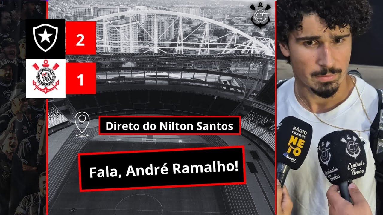 Andre Ramalho comenta sobre derrota do Corinthians para o Botafogo no Brasileirão