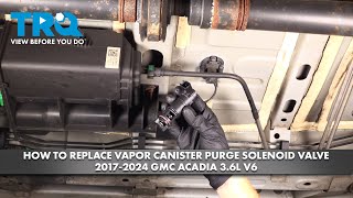 How to Replace Vapor Canister Purge Solenoid Valve 2017-2024 GMC Acadia 3.6L V6