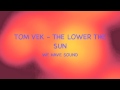 Tom Vek - The Lower The Sun