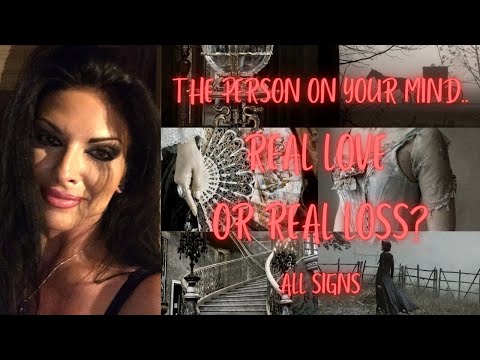 THE PERSON ON YOUR MIND.. REAL LOVE OR REAL LOSS? !!ALL SIGNS!! ❄JANUARY 2022 ⚜TIME STAMPED⚜