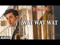 Wat Wat Wat FULL AUDIO Song | Tamasha | Ranbir Kapoor, Deepika Padukone | T-Series