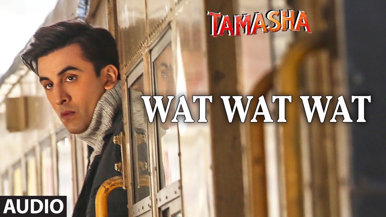 Wat Wat Wat Lyrics  | Tamasha | Ranbir Kapoor, Deepika Padukone | Arijit Singh, Shashwat Singh | A.R. Rahman