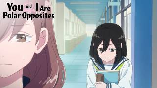 She Used to Hate Her | You and I Are Polar Opposites Season 2