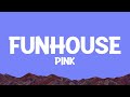 P Nk Funhouse Lyrics