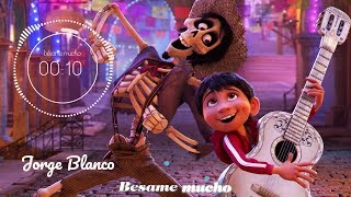 Jorge Blanco - Bésame mucho (Inspirado en Coco) Lyrics