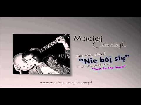 Maciej Czaczyk - Nie bój się (Audio)