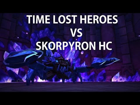 Time Lost Heroes Vs Skorpyron Nighthold HC Tank POV