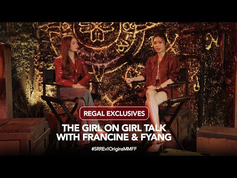 REGAL EXCLUSIVES: The Girl On Girl Talk with Francine Diaz and Fyang Smith | #MMFF51 #SRREvilOrigins