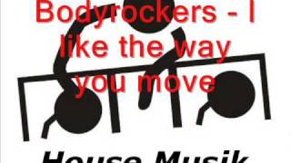 Bodyrockers - I like the way you move