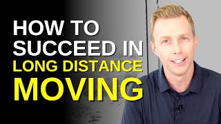How to Succeed in Long Distance Moving