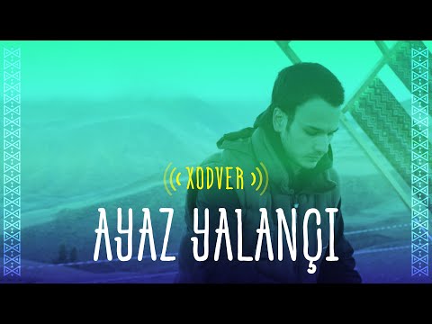 Ayaz Yalançı @ Dağların Başı Xınalıq | XodVer