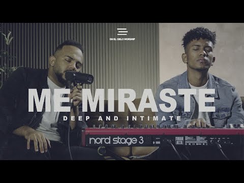 Me Miraste (Deep and Intimate) - En El Cielo Worship