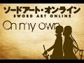 [Sword Art Online] AMV - On My Own 