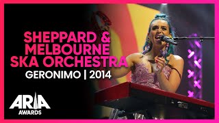 Sheppard &amp; Melbourne Ska Orchestra: Geronimo | 2014 ARIA Awards