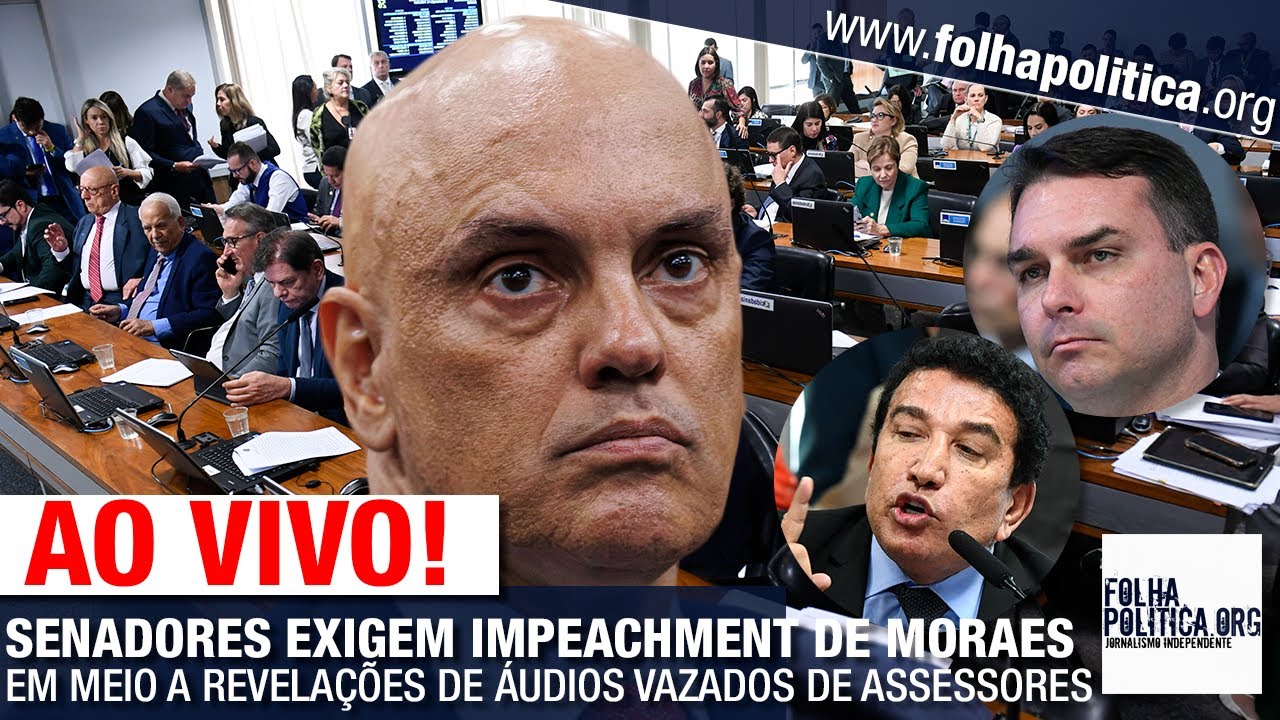 SENADORES EXIGEM IMPEACHMENT DE MORAES EM MEIO A REVELAÇÕES DE ÁUDIOS VAZADOS DE ASSESSORES