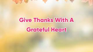 Give Thanks With A Grateful Heart - ( Janella Salvador ) || ( Lyrics ) ||