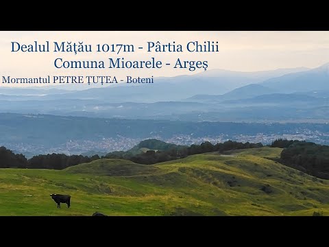 Dealul Mățău-Arges 1017m.Pârtia de schii Chilii.Comuna Mioarele-Câpulung.Mormânt Petre Tuțea. 2022