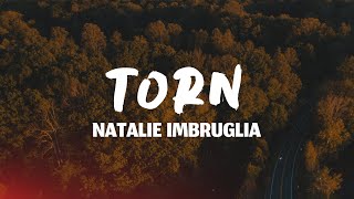 Download lagu Natalie Imbruglia - Torn (Lyrics) mp3 Download lagu Natalie Imbruglia - Torn (Lyrics) mp3
