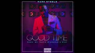 Mark Steele - "Good Time" OFFICIAL VERSION