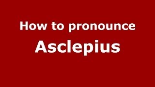 How to pronounce Asclepius