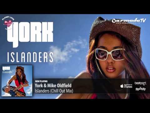 York & Mike Oldfield - Islanders (Chill Out Mix) (From: York - Islanders)