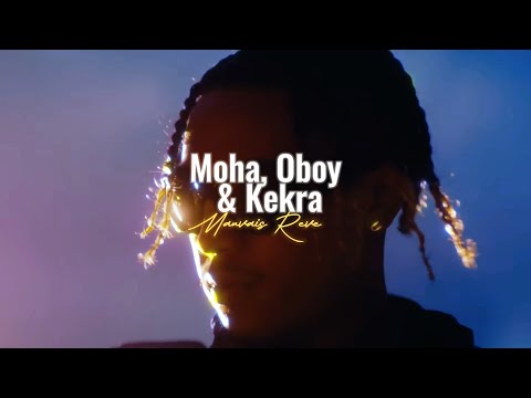 Oboy - Mauvais rêve ft. Kekra & Moha