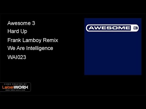 Awesome 3 - Hard Up (Frank Lamboy Remix) [Official Video]