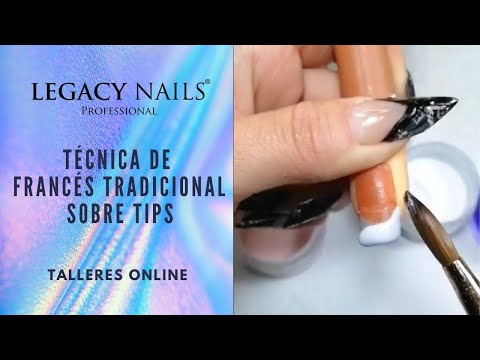 TÉCNICA FRANCÉS TRADICIONAL SOBRE TIPS │ TALLER DE UÑAS │ LEGACY NAILS