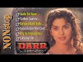 Darr Movie Songs Nonstop All Songs Playlist Shah Rukh Khan Juhi Chawla Sunny Deol 1993