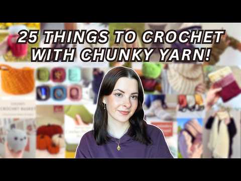 25 things to crochet with CHUNKY yarn! 🧶 wearables, plushies, useful items, and more