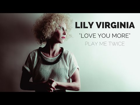 LILY VIRGINIA - LOVE YOU MORE