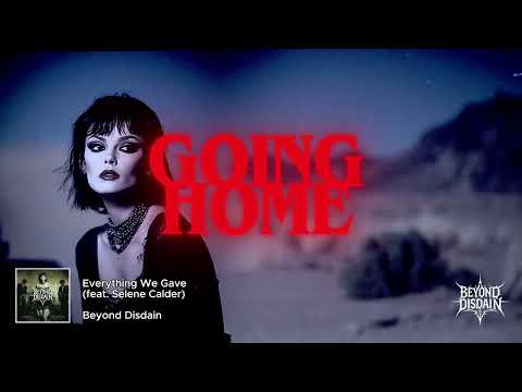Everything We Gave (feat. Selene Calder) | Beyond Disdain | Lyric Video