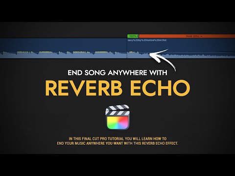 End Song ANYWHERE with Reverb/Echo Effect - Final Cut Pro