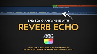 Download lagu End Song ANYWHERE with Reverb/Echo Effect - Final Cut Pro mp3