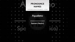 How to pronounce Agualamo