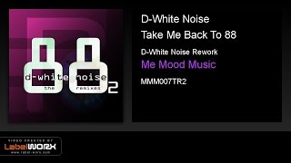 D-White Noise - Take Me Back To 88 (D-White Noise Rework)