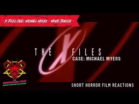 X-Files Case: Michael Myers Reaction