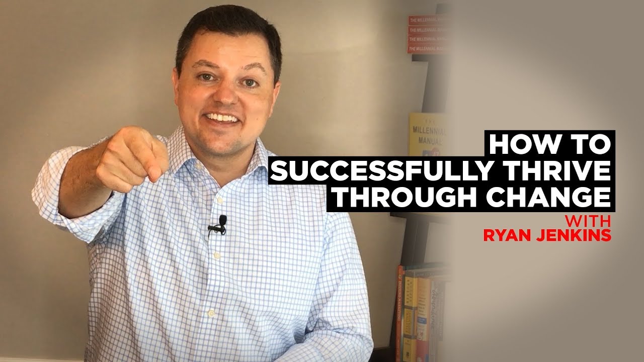 How to Successfully Thrive Through Change