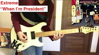 Extreme &quot;When I&#39;m President&quot; (Nuno Bettencourt) Guitar Cover