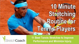Tennis Stretches, Best Tennis Stretching Routine, Flexibility Program for Tennis Players