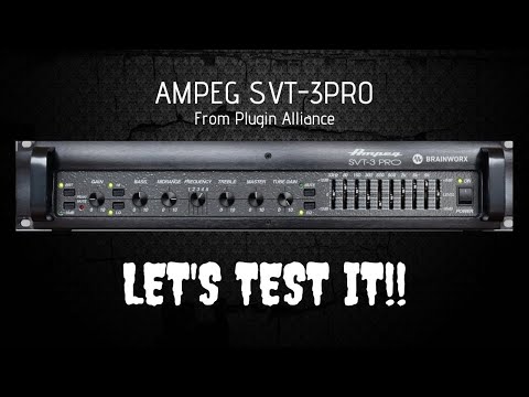 LET'S TEST IT #10:  Ampeg SVT-3PRO Bass Head by Plugin Alliance