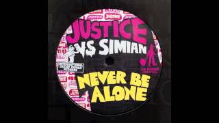 Justice vs. Simian ‎-- Never Be Alone (2004)